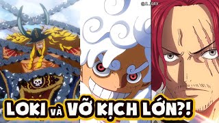 Vì sao Loki bị truy nã đặc biệt? Loki – Vua Harald - Shanks: một màn kịch lớn?! One Piece 1135+