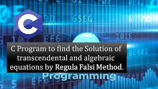 C Program for Regula Falsi (False Position) Method
