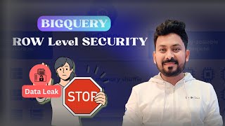 BIGQUERY SECURITY FAIL: Prevent Data Leaks with Row-Level Access Policies