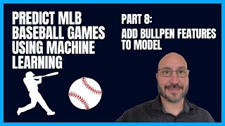 Baseball Prediction using Machine Learning - Add Bullpen Features to Model