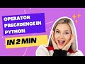 Operator Precedence in python || in 2 min ||