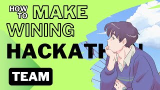 🚀 How to Make a Winning Hackathon Team in Your College | Hackathon Tips & Strategy