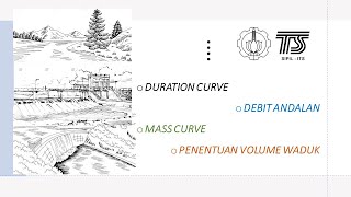 Duration Curve - Debit Andalan - Mass Curve - Penentuan Volume Waduk/Bendungan