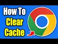 How To Clear Cache in Google Chrome (Delete Browser Cache!)