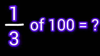 1/3 of 100 ||What is 1/3 of 100?