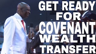 ARE YOU READY FOR COVENANT WEALTH TRANSFER BY BISHOP DAVID OYEDEPO | #NEWDAWNTV