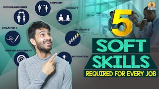 5 SKILLS REQUIRED FOR EVERY JOB | Top Soft Skills | Skills for Success