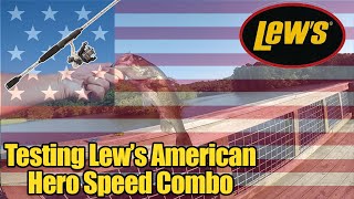 Testing LEW'S  AMERICAN HERO speed combo