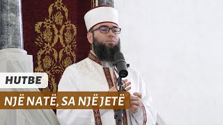 HUTBE | Një natë, sa një jetë - Hoxhë Omer Bajrami