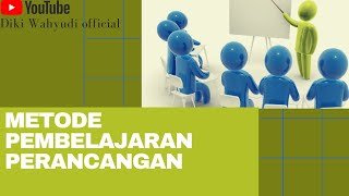 PENERAPAN METODE PEMBELAJARAN PERANCANGAN