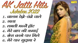AK Jatti Hit Jukebox 2022 | Top 10 Haryanvi Songs | New Haryanvi Jukebox 2022 | Haryanvi Hits