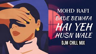 Bade Bewafa Hain Yeh Husn Wale ft. DJM | Mohammed Rafi | Mumtaz Songs | Jeetendra, Mumtaz, Pran