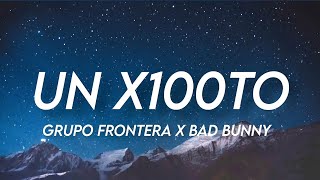Un x100to - Grupo Frontera Ft. Bad Bunny (Letra/English Lyrics)