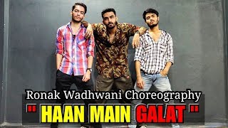 Haan Main Galat Dance Video | Love Aaj Kal | Ronak Wadhwani Choreography | Kartik Aaryan, Sara Ali K