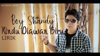 Rindu Diawan Biru - Boy Shandy (Lyrics)