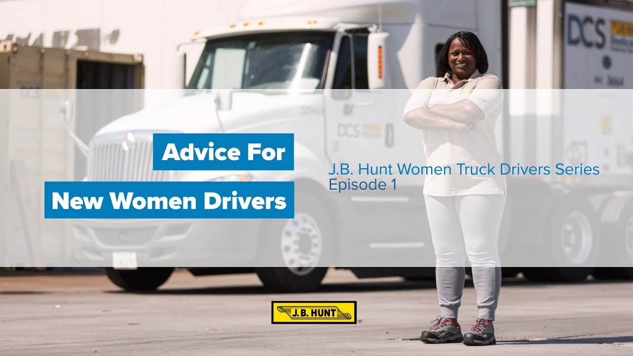 J.B. Hunt Women Truck Drivers - Advice For New Women Drivers - YouTube