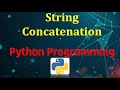 6. String Concatenation | Python Programming