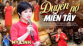 Duyên Nợ Miền Tây - Mỹ Linh Hát Nhạc Dân Ca Miền Tây Ngọt Ngào Quá