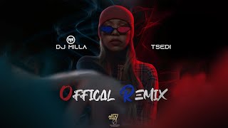 DJ MILLA X TSEDI MANEH REMIX