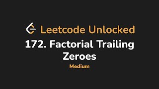 172. Factorial Trailing Zeroes | Leetcode Unlocked - Python