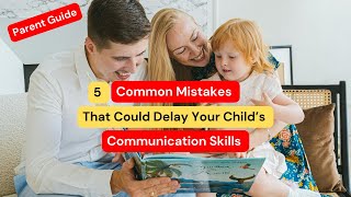 5 Common Mistakes that Delay Child’s Communication skill | How to improve communication in #autism |