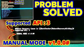 how to fix  ANDROID in RECOVERY MODE ★Supported API 3★ MANUAL MODE v1.0.0#
