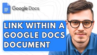How To Link Within A Google Docs Document [2025 Guide]