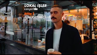 Lokal İşler Kanyon'da Bölüm 2 - Petra Roasting Co.