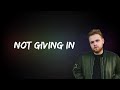 Tom Walker - Not Giving In (Lyrics)