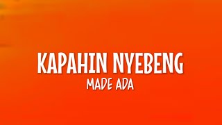 Made Ada - Kapahin Nyebeng (Lirik Lagu Bali)