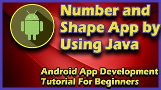 Number and Shape App In Java| Android App Development Tutorial For Beginners