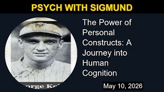 The Power of Personal Constructs: A Journey into Human Cognition | Psych with Sigmund