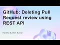 GitHub: Deleting Pull Request review using REST API