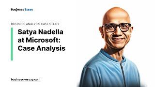 Satya Nadella at Microsoft: Case Analysis - Essay Example