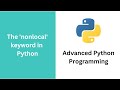 Advanced Python Tutorial: The 'nonlocal' Keyword Explained