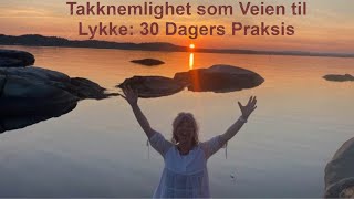 Takknemlighet som Veien til Lykke: 30 Dagers Praksis