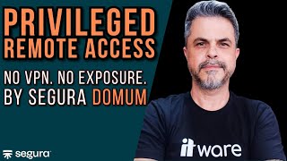 Privileged Remote Access Without VPN | Secure Access with Segura Domum