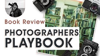 Start Creating With The Photographers Playbook