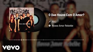 RBD - O Que Houve Com O Amor? (Audio)