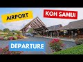 🇹🇭 Koh Samui Airport in Thailand · Departure domestic flight