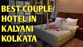 BEST UNMARRIED COUPLE HOTEL IN KALYANI KOLKATA