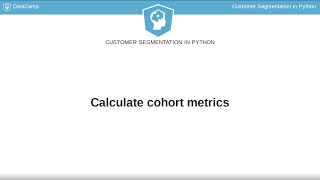 Python Tutorial: Calculate cohort metrics
