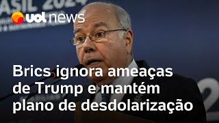 Brics ignora ameaças de Trump e mantém plano de desdolarização no comércio