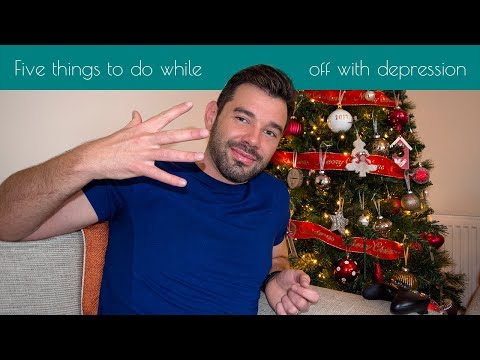 5 THINGS TO DO WHILE OFF WITH ANXIETY & DEPRESSION 5 THINGS TO DO WHILE OFF WITH ANXIETY & DEPRESSION