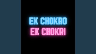 Ek Chokro Ek Chokri