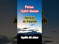 Petua Sakit Seluruh Badan Bacalah Al-Fatihah Syeikh Ali Jaber #petua #sakit #islam