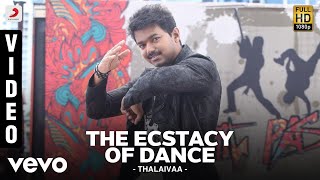 Thalaivaa - The Ecstacy Of Dance Video | Vijay, Amala Paul