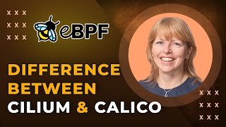 Difference between Cilium and Calico | Liz Rice