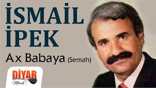 İsmail İpek - Semah Ağbaba (Official Audio)
