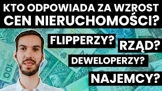 KTO WPŁYWA NA CENY MIESZKAŃ? KTO TRZYMA W GARŚCI RYNEK NIERUCHOMOŚCI? DLACZEGO CENY SĄ TAKIE WYSOKIE